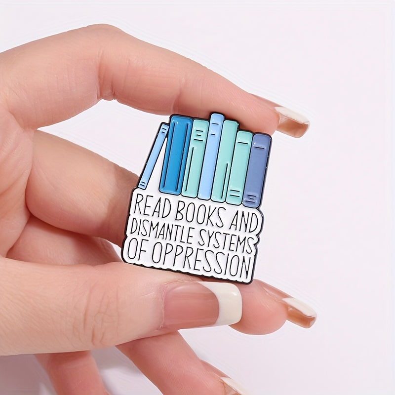 Enamel Pin Badge, Creative Geometric Design, "Read Books And Dismantle Systems Of Oppression" Quote, Minimalist Style, Ideal Gift For Book Lovers, Fashionable Accessory For Clothing, Anti-Oppression Advocacy Metal Brooch