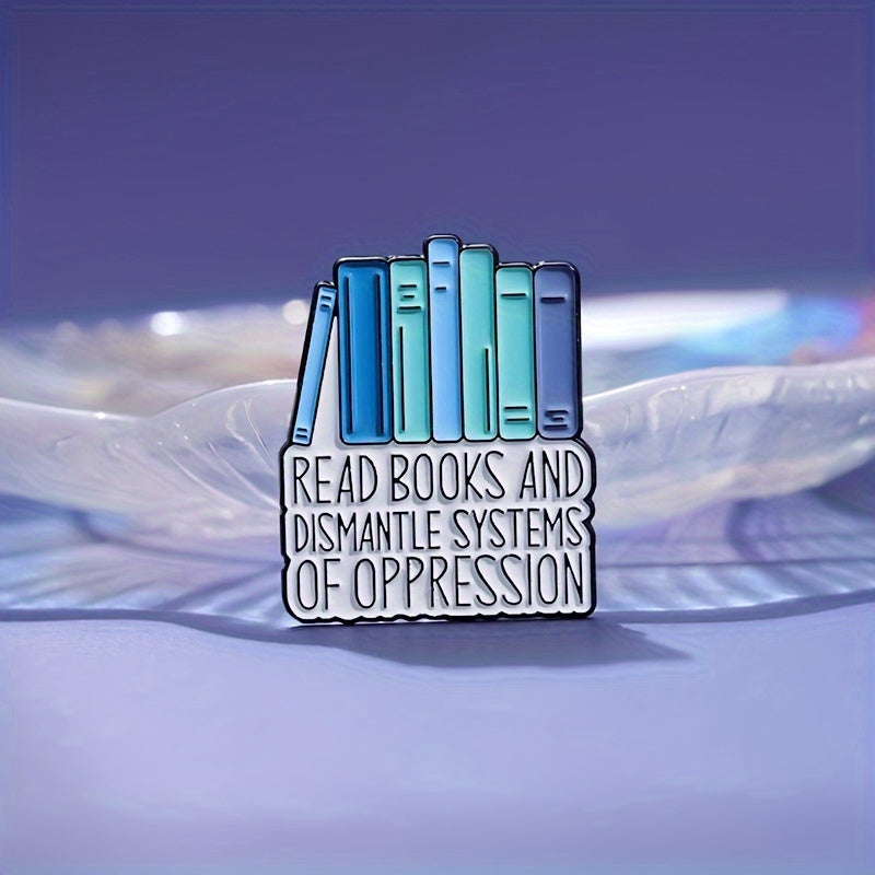 Enamel Pin Badge, Creative Geometric Design, "Read Books And Dismantle Systems Of Oppression" Quote, Minimalist Style, Ideal Gift For Book Lovers, Fashionable Accessory For Clothing, Anti-Oppression Advocacy Metal Brooch