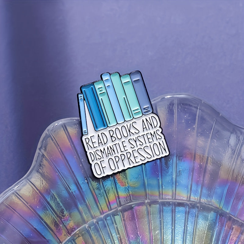 Enamel Pin Badge, Creative Geometric Design, "Read Books And Dismantle Systems Of Oppression" Quote, Minimalist Style, Ideal Gift For Book Lovers, Fashionable Accessory For Clothing, Anti-Oppression Advocacy Metal Brooch