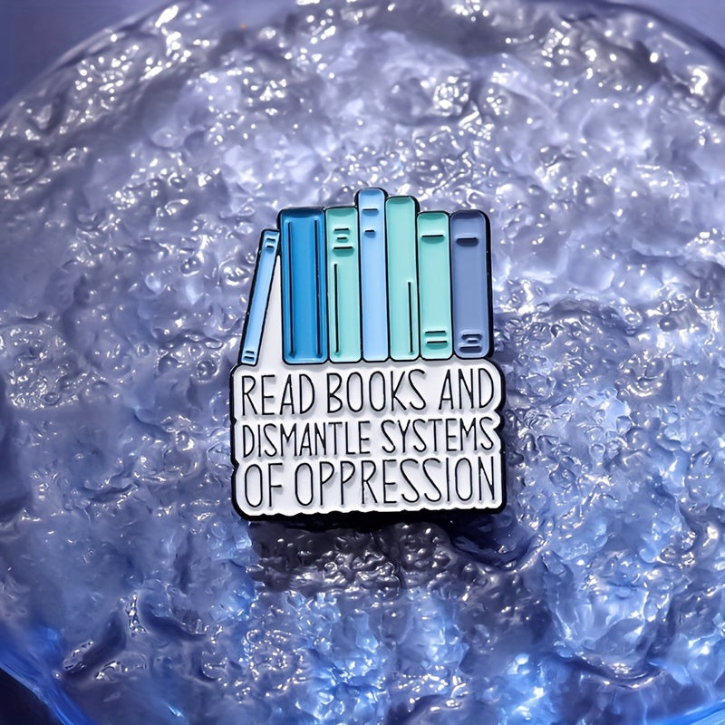 Enamel Pin Badge, Creative Geometric Design, "Read Books And Dismantle Systems Of Oppression" Quote, Minimalist Style, Ideal Gift For Book Lovers, Fashionable Accessory For Clothing, Anti-Oppression Advocacy Metal Brooch