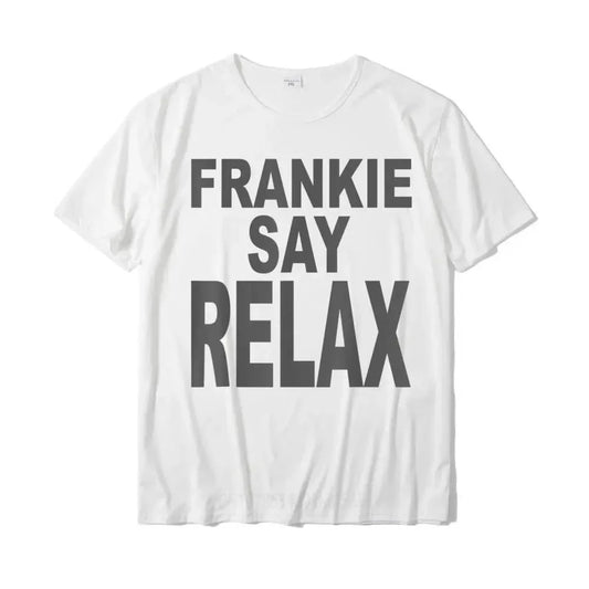 Frankie Say Relax Funny Tee 90s T-Shirt Design Tees Cotton Men's T Shirt Camisas Hombre Design Designer Fashion Streetwear